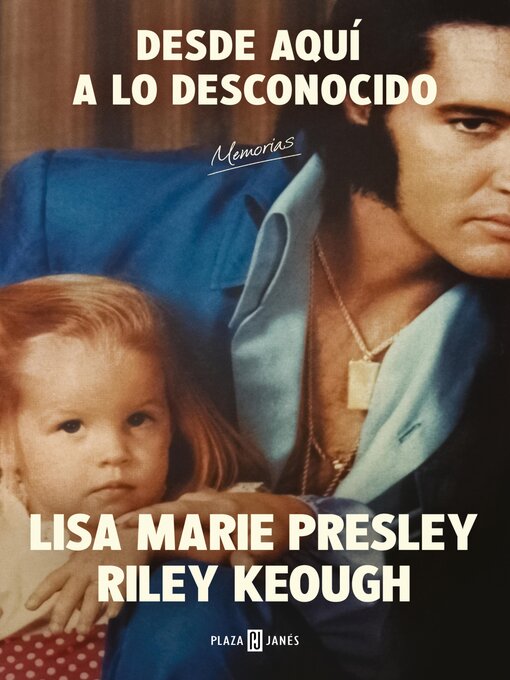 Title details for Lisa Marie Presley. Desde aquí a lo desconocido by Lisa Marie Presley - Available